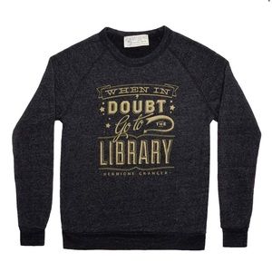 When in Doubt Go to the Library Sweatshirt